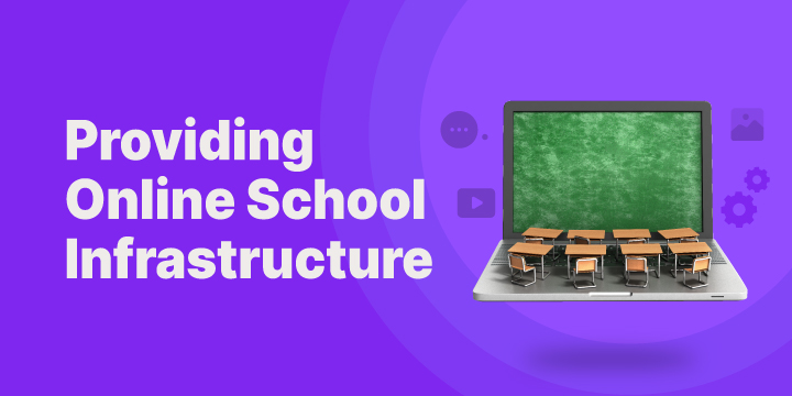 Providing online school infrastructure