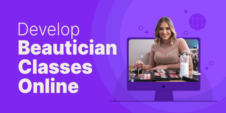 Develop Beautician Classes Online