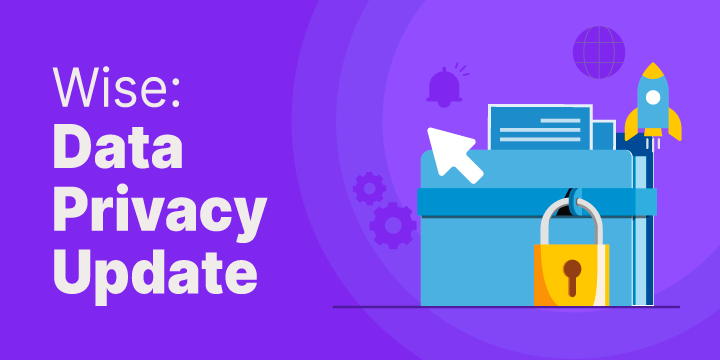 Wise: Data Privacy Update