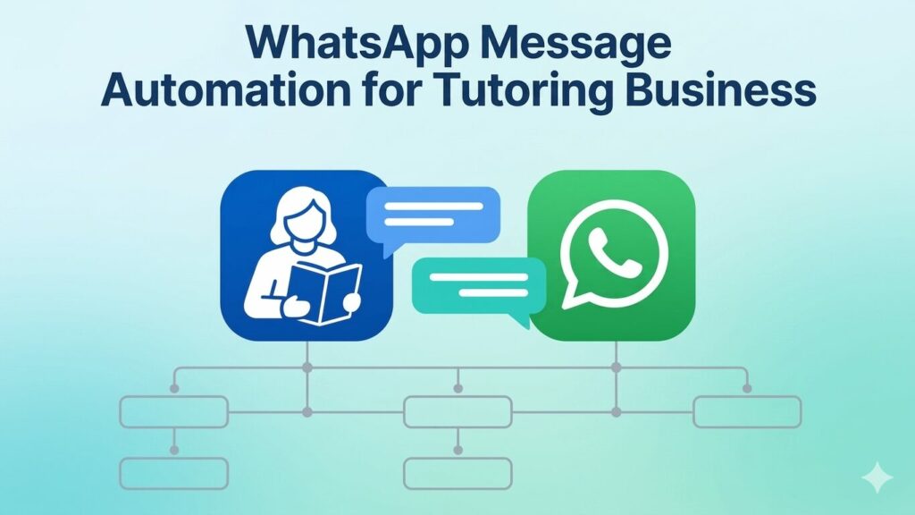WhatsApp Automation for Tutoring Business Growth